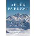 After Everest - The Experiences of a Mountaineer and Medical Missionary - Paperback