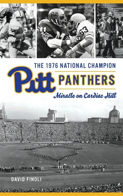1976 National Champion Pitt Panthers: Miracle on Cardiac Hill - Hardcover