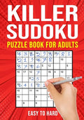 Killer Sudoku Puzzle Book for Adults: (Sumdoku Sum Doku Sumoku Addoku Samunamupure) Math Logic Puzzle Books Easy to Hard - Paperback