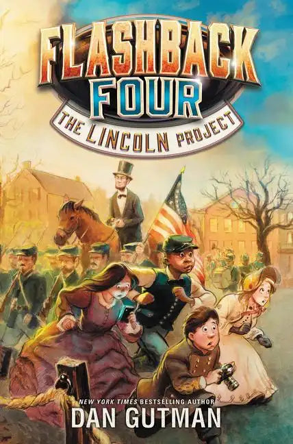 Flashback Four #1: The Lincoln Project - Hardcover
