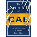 The Scandal of Cal: Land Grabs, White Supremacy, and Miseducation at Uc Berkeley - Hardcover