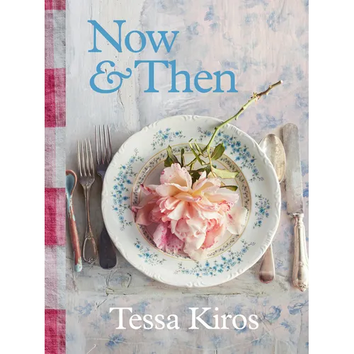Now & Then: A Collection of Recipes for Always - Hardcover