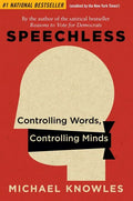 Speechless: Controlling Words, Controlling Minds - Hardcover