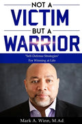 Not a Victim But a Warrior: Self-Defense Strategies For Winning at Life - Paperback