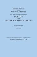 Genealogical and Personal Memoirs Relating to the Families of Boston and Eastern Massachusetts. in Four Volumes. Volume II - Paperback