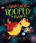 The Dinosaur That Pooped a Planet! - Hardcover