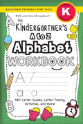 The Kindergartener's A to Z Alphabet Workbook: (Ages 5-6) ABC Letter Guides, Letter Tracing, Activities, and More! (Backpack Friendly 6"x9" Size) - Paperback