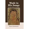 Made in His Image: Part One: Where It All Began - Hardcover