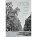 Improving the Village: Stockbridge, Massachusetts, and the Laurel Hill Association - Paperback