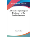 A Concise Etymological Dictionary of the English Language - Hardcover