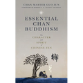 Essential Chan Buddhism: The Character and Spirit of Chinese Zen - Paperback
