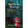 Marvin the Monster: The little monster who was afraid of the light - Hardcover