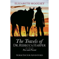 The Travels of Dr. Rebecca Harper Past and Present - Paperback