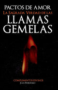 Pactos de Amor: La Sagrada Verdad de las Llamas Gemelas - Paperback