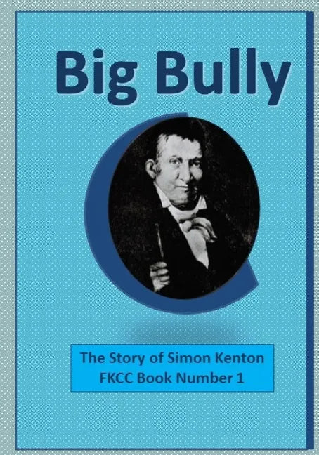 Big Bully: The Story of Simon Kenton - Paperback