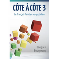 Côte à côte 3: Le français familier au quotidien - Paperback