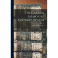 The Calkins Memorial Military Roster - Hardcover