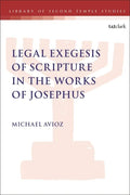 Legal Exegesis of Scripture in the Works of Josephus - Paperback