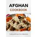Afghan Cookbook: Traditional Recipes from Afghanistan - Paperback