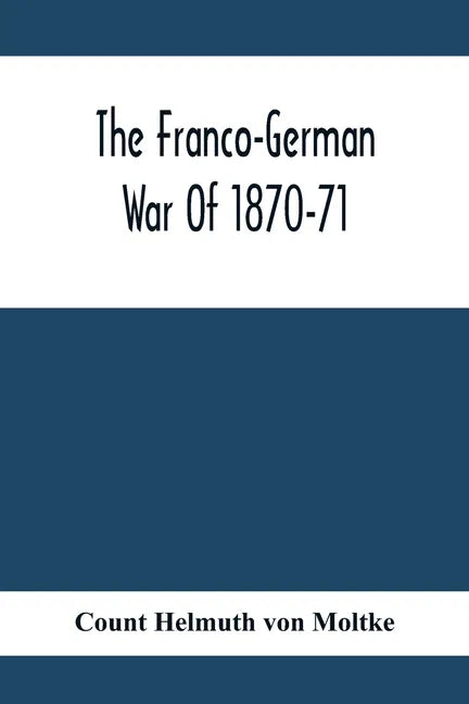 The Franco-German War Of 1870-71 - Paperback