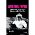 Angora Fever: The Collected Stories of Edward D. Wood, Jr. (hardback) - Hardcover