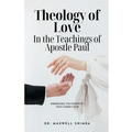 Theology of Love in the Teachings of Apostle Paul - Paperback