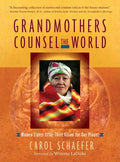 Grandmothers Counsel the World: Women Elders Offer Their Vision for Our Planet - Paperback