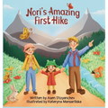 Nori's Amazing First Hike: An Engaging And Educational Children's Picture Book About Hiking And Nature Appreciation - Hardcover