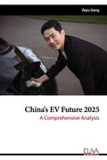 China's EV Future 2025: A Comprehensive Analysis - Paperback