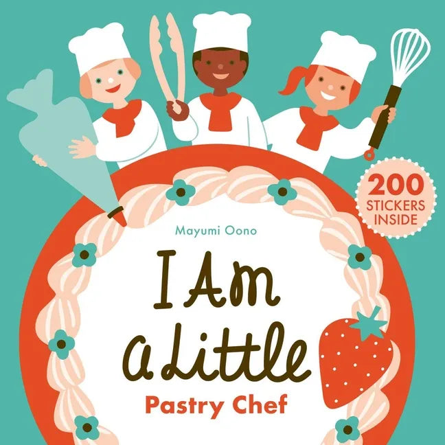 I Am a Little Pastry Chef (Careers for Kids): (Interactive Cooking Book, Gifts for Toddlers 5 or Less) - Paperback