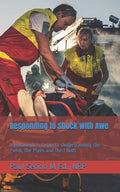 Responding to Shock With Awe: A Paramedic's Guide to Understanding the Pump, the Pipes and the Fluids - Paperback