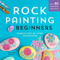 Rock Painting for Beginners: Simple Step-By-Step Techniques - Paperback