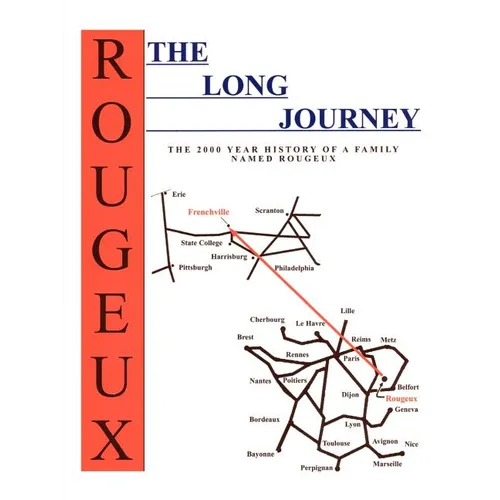 The Long Journey: The 2000 Year History of a Family Named Rougeux - Paperback