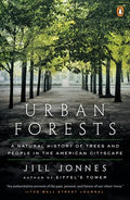 Urban Forests: A Natural History of Trees and People in the American Cityscape - Paperback