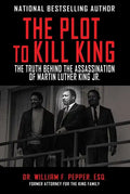 The Plot to Kill King: The Truth Behind the Assassination of Martin Luther King Jr. - Paperback