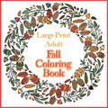 Large Print Adult Fall Coloring Book - A Simple & Easy Coloring Book for Adults with Autumn Wreaths, Leaves & Pumpkins - Paperback
