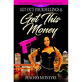 Get Out Your Feelings & Get This Money: McKenzie Carter's Legendary Summer - Paperback