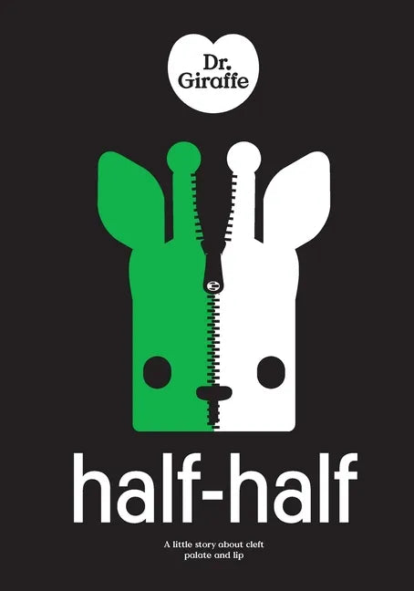 Dr Giraffe: Half-Half: a little story about cleft palate and lip - Paperback