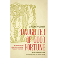 Daughter of Good Fortune: A Twentieth-Century Chinese Peasant Memoir - Paperback