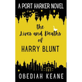 The Lives and Deaths of Harry Blunt - Paperback