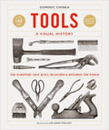 Tools a Visual History: The Hardware That Built, Measured and Repaired the World - Hardcover