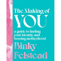 The Making of You: A Guide to Finding Your Identity and Bossing Motherhood - Hardcover