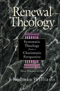 Renewal Theology: Systematic Theology from a Charismatic Perspective - Hardcover