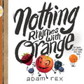 Nothing Rhymes with Orange: (Cute Children's Books, Preschool Rhyming Books, Children's Humor Books, Books about Friendship) - Hardcover