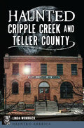 Haunted Cripple Creek and Teller County - Paperback
