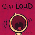 Quiet Loud - Board Book