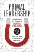 Primal Leadership: Unleashing the Power of Emotional Intelligence - Hardcover