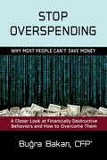 Stop Overspending: Why Most People Can't Save Money - Paperback