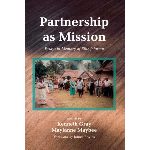 Partnership as Mission: Essays in Memory of Ellie Johnson - Paperback