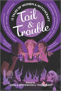 Toil & Trouble: 15 Tales of Women & Witchcraft - Paperback